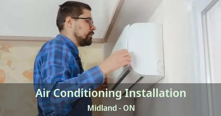 Air Conditioning Installation Midland - ON