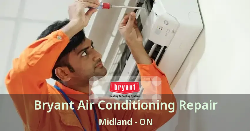 Bryant Air Conditioning Repair Midland - ON