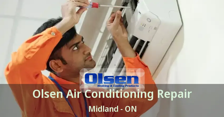 Olsen Air Conditioning Repair Midland - ON