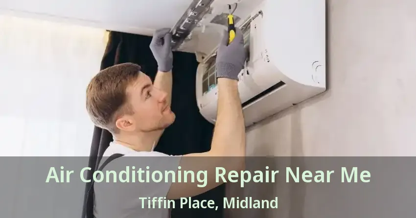 Air Conditioning Repair Near Me Tiffin Place, Midland - ON