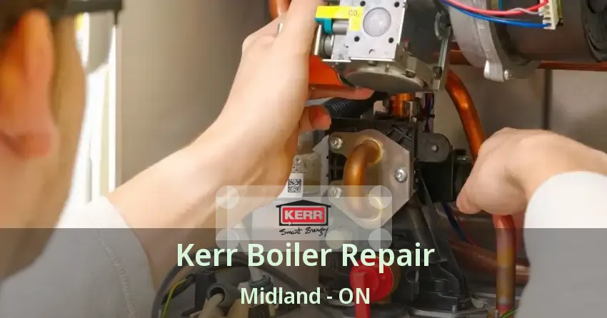 Kerr Boiler Repair Midland - ON
