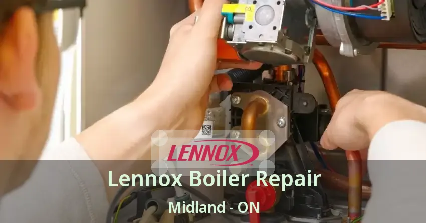 Lennox Boiler Repair Midland - ON