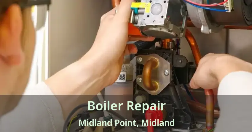 Boiler Repair Midland Point, Midland - ON