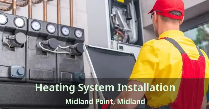 Heating System Installation Midland Point, Midland - ON