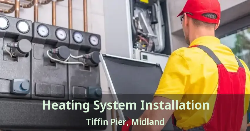 Heating System Installation Tiffin Pier, Midland - ON