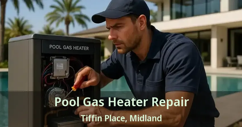 Pool Gas Heater Repair Tiffin Place, Midland - ON