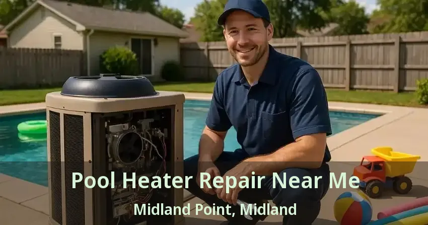 Pool Heater Repair Near Me Midland Point, Midland - ON